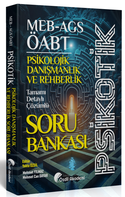 Özdil Akademi ÖABT MEB-AGS Psikolojik Danışmanlık ve Rehberlik Psikotik Soru Bankası Çözümlü Özdil Akademi Yayınları