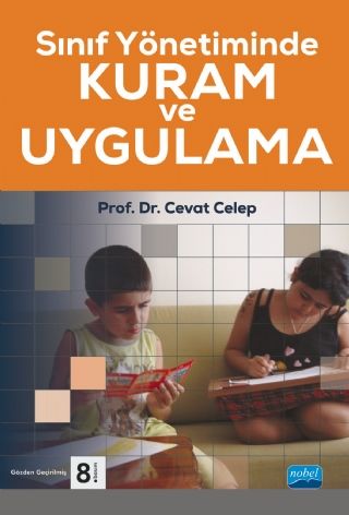 Nobel Sınıf Yönetiminde Kuram ve Uygulama - Cevat Celep Nobel Akademi Yayınları