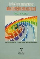 Umuttepe İletişim Bilimi Perspektifinden Risk İletişimi Stratejileri - İnci Yakut Umuttepe Yayınları