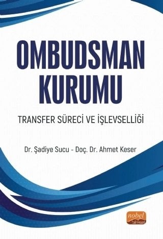 Nobel Ombudsman Kurumu Transfer Süreci ve İşlevselliği - Şadiye Sucu, Ahmet Keser Nobel Bilimsel Eserler