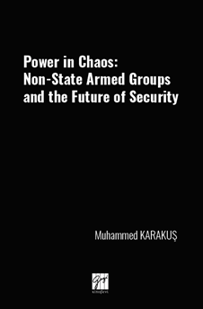 Gazi Kitabevi Power İn Chaos, Non-State Armed Groups And The Future Of Security - Muhammed Karakuş Gazi Kitabevi