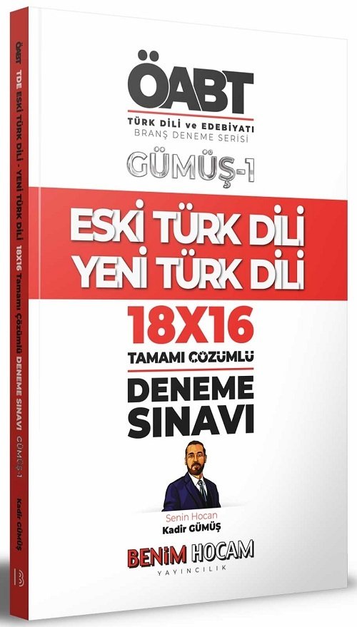 Benim Hocam ÖABT Türk Dili Edebiyatı Eski Türk Dili-Yeni Türk Dili 18x16 Deneme Gümüş-1 - Kadir Gümüş Benim Hocam Yayınları