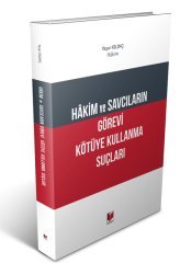 Adalet İdari Hakim ve Savcıların Görevi Kötüye Kullanma Suçları - Yaşar Kılınç Adalet Yayınevi