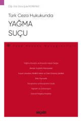 Seçkin Türk Ceza Hukukunda Yağma Suçu - Esra Şule Korkmaz Seçkin Yayınları