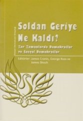 Phoenix Soldan Geriye Ne Kaldı? Zor Zamanlarda Demokratlar ve Sosyal Demokratlar Phoenix Yayınları