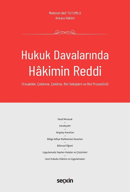 Seçkin Hukuk Davalarında Hakimin Reddi - Mehmet Akif Tutumlu Seçkin Yayınları