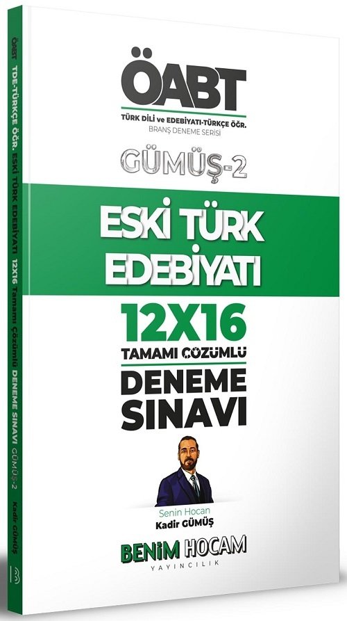 Benim Hocam ÖABT Türk Dili Edebiyatı Eski Türk Edebiyatı 12x16 Deneme Gümüş-2 - Kadir Gümüş Benim Hocam Yayınları