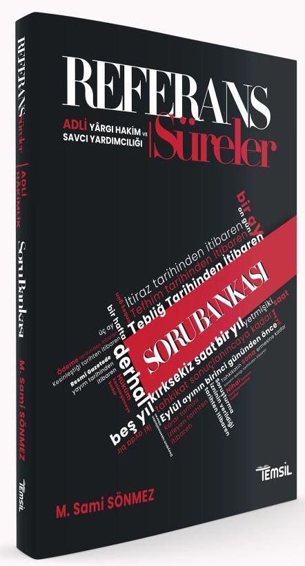 Temsil REFERANS Adli Yargı Hakim ve Savcı Yardımcılığı Süreler Soru Bankası - Sami Sönmez Temsil Yayınları