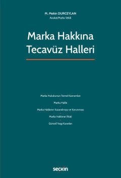 Seçkin Marka Hakkına Tecavüz Halleri - M. Mekin Durceylan Seçkin Yayınları