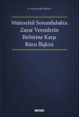 Seçkin Müteselsil Sorumlulukta Zarar Verenlerin Birbirine Karşı Rücu İlişkisi - Sebanur Aşık Zerdali Seçkin Yayınları