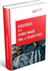 Adalet Uyuşturucu veya Uyarıcı Madde İmal ve Ticareti Suçu - Abdurrahman Ünlü Adalet Yayınevi