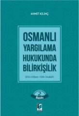 Adalet Osmanlı Yargılama Hukukunda Bilirkişilik 2. Baskı - Ahmet Kılınç Adalet Yayınevi