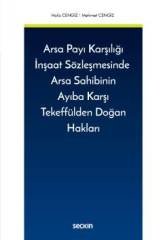 Seçkin Arsa Payı Karşılığı İnşaat Sözleşmesinde Arsa Sahibinin Ayıba Karşı Tekeffülden Doğan Hakları - Halis Cengiz, Mehmet Cengiz Seçkin Yayınları