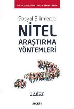 Seçkin Sosyal Bilimlerde Nitel Araştırma Yöntemleri 12. Baskı - Ali Yıldırım, Hasan Şimşek Seçkin Yayınları