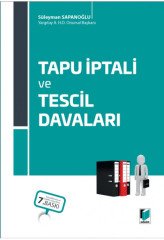 Adalet Tapu İptali ve Tescil Davaları 7. Baskı - Süleyman Sapanoğlu Adalet Yayınevi