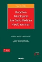 Seçkin Blockchain Teknolojisinin Eser Sahibi Haklarına Hukuki Yansıması 2. Baskı - Tuğçe Tomrukçu Seçkin Yayınları