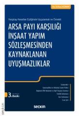 Seçkin Arsa Payı Karşılığı İnşaat Yapım Sözleşmesinden Kaynaklanan Uyuşmazlıklar - Erhan Günay Seçkin Yayınları