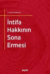 Seçkin İntifa Hakkının Sona Ermesi - Gökçe Canarslan Seçkin Yayınları