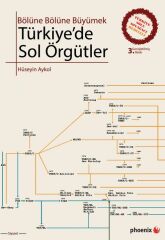 Phoenix Türkiye'de Sol Örgütler - Hüseyin Aykol Phoenix Yayınları