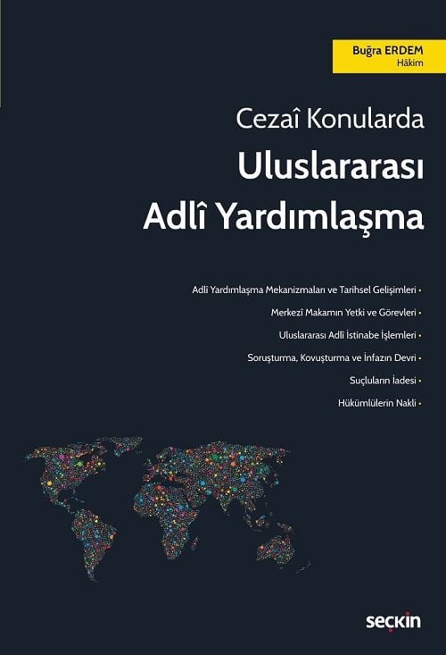 Seçkin Cezai Konularda Uluslararası Adli Yardımlaşma - Buğra Erdem Seçkin Yayınları