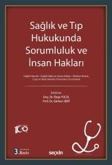 Seçkin Sağlık ve Tıp Hukukunda Sorumluluk ve İnsan Hakları 3. Baskı - Özge Yücel, Gürkan Sert Seçkin Yayınları