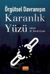 Nobel Örgütsel Davranışın Karanlık Yüzü - Berat Çiçek Nobel Bilimsel Eserler