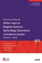 Seçkin Vergi Ceza Hukukunda Defter, Kayıt ve Belgeleri Gizleme, Sahte Belge Düzenleme ve Kullanma Suçları 2. Baskı - Ceyda Ümit Seçkin Yayınları