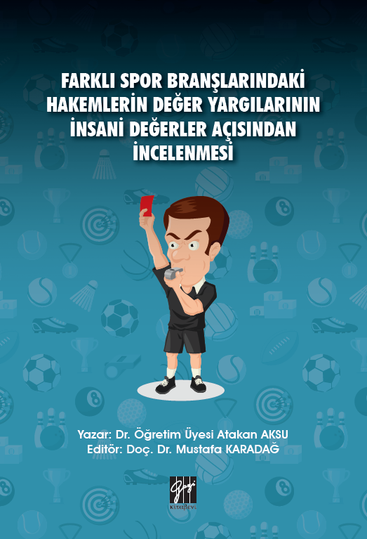 Gazi Kitabevi Farklı Spor Branşlarındaki Hakemlerin Değer Yargılarının İnsani Değerler Açısından İncelenmesi Gazi Kitabevi