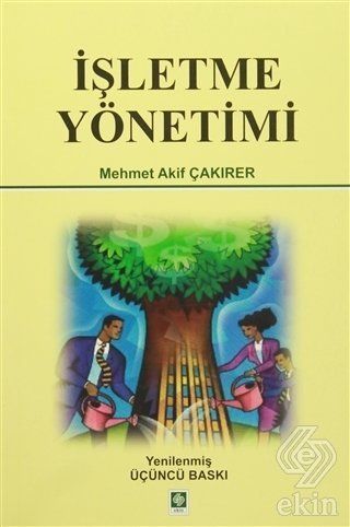 Ekin İşletme Yönetimi - Mehmet Akif Çakırer Ekin Yayınları