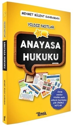 Temsil Tüm Sınavlar İçin Anayasa Hukuku Yıldız Notlar - Mehmet Bülent Kahraman Temsil Yayınları