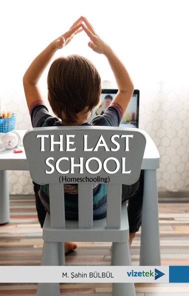 Vizetek The Last School Homeschooling - M. Şahin Bülbül Vizetek Yayıncılık