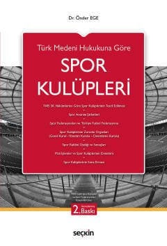 Seçkin Türk Medeni Hukuku'na Göre Spor Kulüpleri 2. Baskı - Önder Ege Seçkin Yayınları