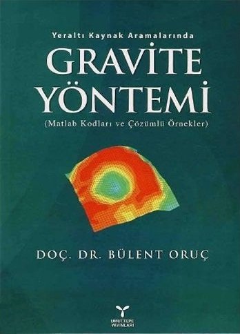 Umuttepe Yeraltı Kaynak Aramalarında Gravite Yöntemi - Bülent Oruç Umuttepe Yayınları