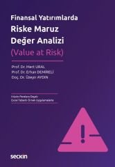 Seçkin Finansal Yatırımlarda Riske Maruz Değer Analizi (Value at Risk) - Mert Ural, Erhan Demireli, Üzeyir Aydın Seçkin Yayınları