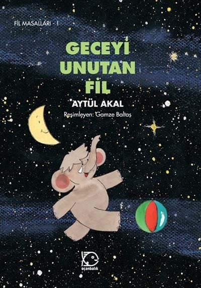 Fil Masalları-1 Geceyi Unutan Fil - Aytül Akal Uçanbalık Yayınları