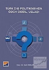 Siyasal Kitabevi Türk Dış Politikasında Ödün Değil, Uzlaşı - Esat Arslan Siyasal Kitabevi Yayınları
