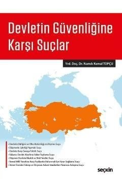 Seçkin Devletin Güvenliğine Karşı Suçlar - Namık Kemal Topçu Seçkin Yayınları