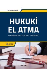 Seçkin Hukuki El Atma 6. Baskı - Ali Rıza İlgezdi Seçkin Yayınları