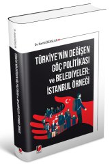 Adalet Türkiye'nin Değişen Göç Politikası ve Belediyeler: İstanbul Örneği - Kamil Özaslan Adalet Yayınevi