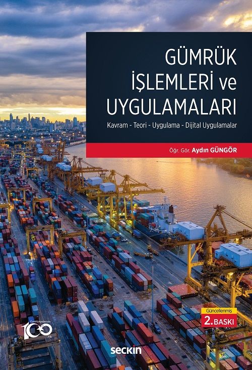 Seçkin Gümrük İşlemleri ve Uygulamaları 2. Baskı - Aydın Güngör Seçkin Yayınları