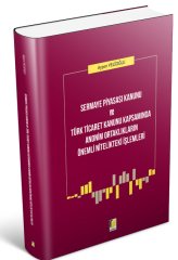 Adalet Sermaye Piyasası Kanunu ve Türk Ticaret Kanunu Kapsamında Anonim Ortaklıkların Önemli Nitelikteki İşlemleri - Ayşen Velioğlu Adalet Yayınevi