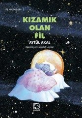 Fil Masalları-3 Kızamık Olan Fil - Aytül Akal Uçanbalık Yayınları