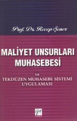 Gazi Kitabevi Maliyet Unsurları Muhasebesi ve Tekdüzen Muhasebe Sistemi Uygulaması - Recep Şener Gazi Kitabevi