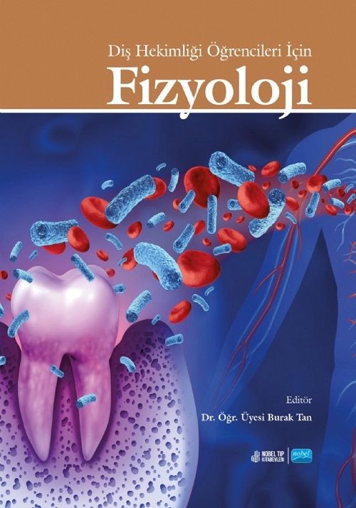 Nobel Diş Hekimliği Öğrencileri İçin Fizyoloji - Burak Tan Nobel Akademi Yayınları