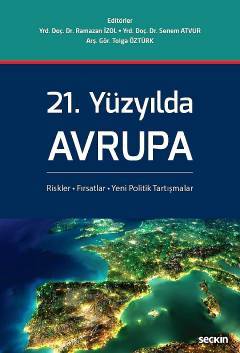 Seçkin 21. Yüzyılda Avrupa - Ramazan İzol, Senem Atvur, Tolga Öztürk Seçkin Yayınları