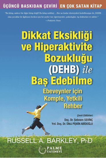 Palme Dikkat Eksikliği ve Hiperaktivite Bozukluğu (DEHB) ile Baş Edebilme - Russell A. Barkley Palme Akademik Yayınları