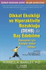 Palme Dikkat Eksikliği ve Hiperaktivite Bozukluğu (DEHB) ile Baş Edebilme - Russell A. Barkley Palme Akademik Yayınları