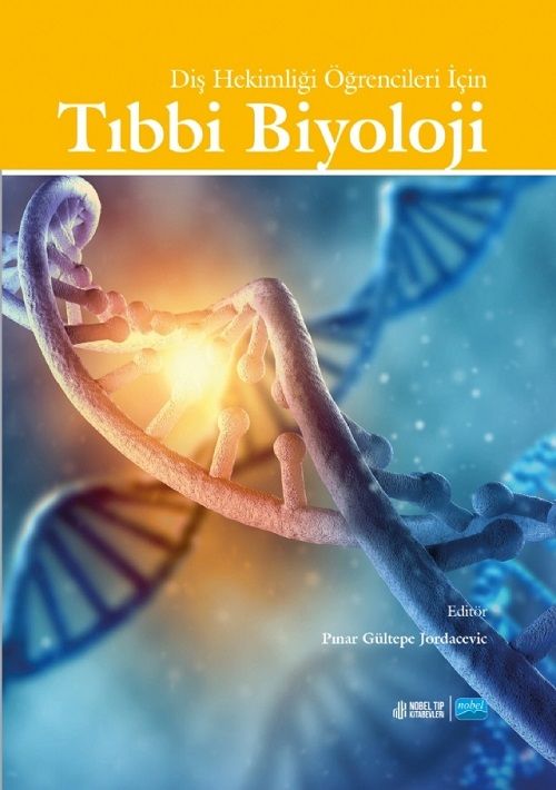 Nobel Diş Hekimliği Öğrencileri İçin Tıbbi Biyoloji - Pınar Gültepe Jordacevic Nobel Akademi Yayınları