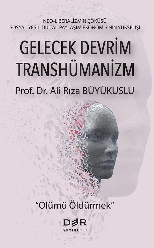 Der Yayınları Gelecek Devrim Transhümanizm  - Ali Rıza Büyükuslu Der Yayınları