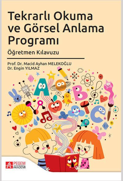 Pegem Tekrarlı Okuma ve Görsel Anlama Programı Öğretmen Kılavuzu - Mecid Ayhan Melekoğlu Pegem Akademik Yayınları